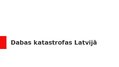 Prezentācija 'Dabas katastrofas Latvijā', 1.