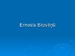 Prezentācija 'Ernests Brastiņš', 1.