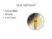 Prezentācija 'Euro kabatā', 13.