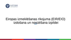 Prezentācija 'Eiropas izmeklēšanas rīkojuma izdošana un nosūtīšana izpildei', 1.