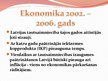 Prezentācija 'Latvijas ekonomika: toreiz, tagad un pēc tam', 2.
