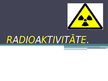 Prezentācija 'Radioaktivitāte', 1.