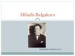 Prezentācija 'Mihails Bulgakovs', 1.