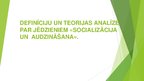 Prezentācija 'Definīciju un teorijas analīze par audzināšanas un socializācijas jēdzieniem', 1.