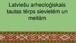 Prezentācija 'Latviešu arheoloģiskais tautas tērps sievietēm un meitām', 1.