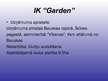 Prezentācija 'IK "Garden"', 3.