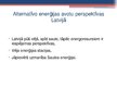 Prezentācija 'Alternatīvo enerģijas avotu izmantošana un to perspektīvas Latvijā', 16.