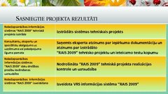 Prezentācija 'Robežapsardzības informācijas sistēma "Rais 2009"', 13.