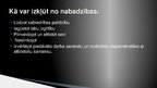 Prezentācija 'Katrs pats savas laimes kalējs', 6.