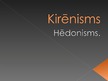Prezentācija 'Kirēnisms - hēdonisms', 1.