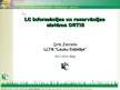 Prezentācija 'LC informācijas un rezervācijas sistēma ORTIS', 1.