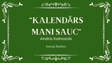 Prezentācija '"Kalendārs mani sauc" Andris Kalnozols', 1.