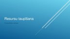 Prezentācija 'Resursu taupīšana', 1.