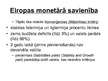 Prezentācija 'Eiropas Monetārā savienība', 7.