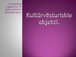 Prezentācija 'Kultūrvēsturiskie objekti', 1.