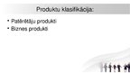 Prezentācija 'Produkta jēdziens, kategorijas, preču klasifikācija', 5.