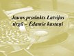 Prezentācija 'Jauns produkts Latvijas tirgū - ēdamie kastaņi', 1.