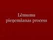 Prezentācija 'Lēmumu pieņemšanas process', 1.