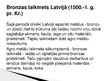 Prezentācija 'Agro metālu un bronzas laikmets Latvijā', 2.