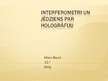Prezentācija 'Interferometri. Jēdziens par hologrāfiju', 1.