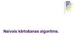 Prezentācija 'Datu kārtošanas metodes. Naivais un burbuļa kārtošanas algoritms', 5.