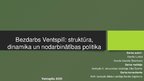 Prezentācija 'Bezdarbs Ventspilī: struktūra, dinamika un nodarbinātības politika', 1.