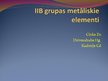 Prezentācija 'IIB grupas metāliskie elementi', 1.