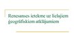 Prezentācija 'Renesanses ietekme uz lielajiem ģeogrāfiskajiem atklājumiem', 1.