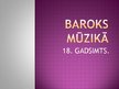 Prezentācija 'Baroks mūzikā 18.gadsimtā', 1.