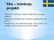 Prezentācija 'Inovatīvā darbība un tās regulēšanas pieredze Zviedrijā', 18.