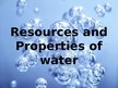 Prezentācija 'Resources and Properties of Water', 1.