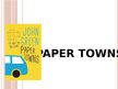 Prezentācija 'Book report "PAPER TOWN"', 1.