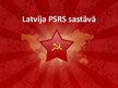 Prezentācija 'Latvija PSRS sastāvā', 1.