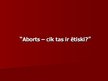 Prezentācija 'Aborts - cik tas ir ētiski?', 1.