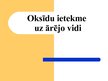 Prezentācija 'Oksīdu ietekme uz ārējo vidi', 1.