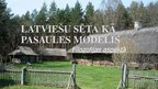 Prezentācija 'Latviešu sēta kā pasaules modelis', 1.