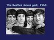Prezentācija 'Popmūzikas un rokmmūzikas grupa "The Beatles" jeb "Bītli"', 9.