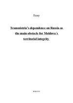 Eseja 'Transnistria’s Dependence on Russia as the Main Obstacle for Moldova´s Territori', 1.