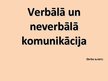 Prezentācija 'Verbālā un neverbālā komunikācija', 1.