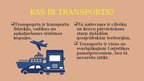 Prezentācija 'Galvenie transportēšanas veidi un līdzekļi, to savstarpējā saiste', 3.