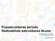 Konspekts 'Pussabrukšanas periods. Radioaktīvās sabrukšanas likums', 8.