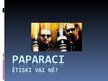 Prezentācija 'Paparaci - ētiski vai nē?', 1.