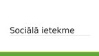 Prezentācija 'Sociālā ietekme', 1.