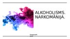 Prezentācija 'Alkoholisms. Narkomānija', 1.