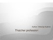 Prezentācija 'Thatcher Profession', 1.