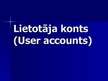 Referāts 'Lietotāja konts - user accounts', 1.