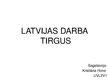 Prezentācija 'Darba tirgus Latvijā', 1.