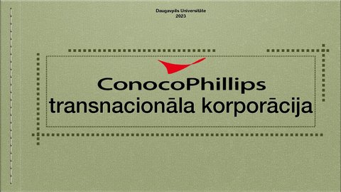 Prezentācija 'Conocophillips transnacionālās korporācijas apraksts', 1.