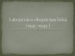 Prezentācija 'Latvija vācu okupācijas laikā', 1.