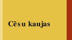 Prezentācija 'Cēsu kaujas', 1.
